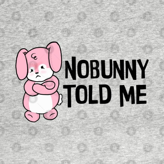 Nobunny Told Me by the-krisney-way